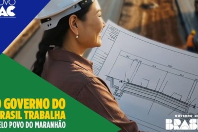 Maranhão em movimento: campanha do Governo do Brasil destaca investimentos em mobilidade, educação e habitação